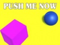 Joc Push Me Now