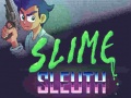 Joc Slime Sleuth