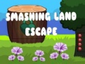 Joc Smashing Land Escape