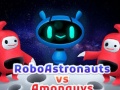 Joc Robo astronauts vs Amonguys