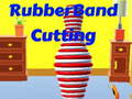 Joc Rubber Band Cutting
