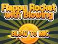 Joc Flappy Rocket Playing with Blowing to Mic