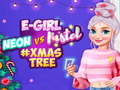 Joc Neon vs E Girl #Xmas Tree Deco