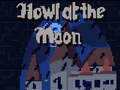Joc Howl at the Moon