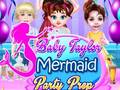 Joc Baby Taylor Mermaid Party Prep