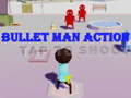 Joc Bullet Man Action