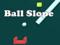 Joc Ball Slope