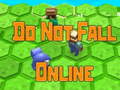 Joc Do Not Fall Online 