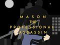 Joc Mason the Professional Assassin