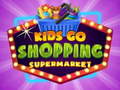 Joc Kids go Shopping Supermarket 