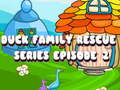 Joc Duck Family Rescue Series Episode 2