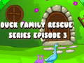 Joc Duck Family Rescue Series Episode 3