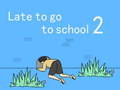 Joc Late to go to school 2