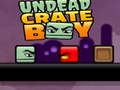 Joc Undead Crate Boy