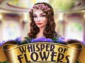 Joc Whispers of Flowers