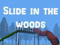 Joc Slide in the Woods