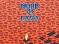 Joc Noob vs Lava