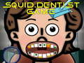 Joc Squid Dentist Game