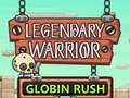 Joc Legendary Warrior Globlin Rush