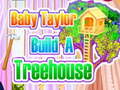Joc Baby Taylor Builds A Treehouse