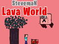 Joc Steveman Lava World