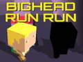 Joc Bighead Run Run