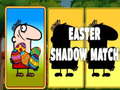 Joc Easter Shadow Match