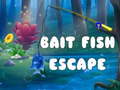 Joc Bait Fish Escape