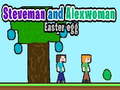 Joc Steveman and Alexwoman: Easter Egg