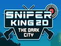 Joc Sniper King 2D The Dark City