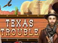 Joc Texas Trouble