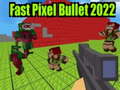 Joc Fast Pixel Bullet 2022