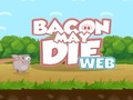 Joc Bacon May Die