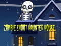 Joc Zombie Shoot Hunter House