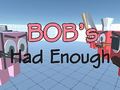 Joc Bob's Had Enough