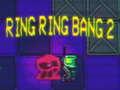 Joc Ring Ring Bang 2