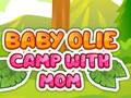 Joc Baby Olie Camp with Mom