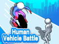 Joc Human Vehicle Battle 