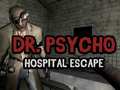 Joc Dr Psycho Hospital Escape