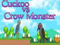 Joc Cuckoo vs Crow Monster