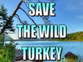 Joc Save The Wild Turkey