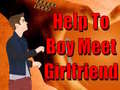 Joc Help To Boy Meet Girlfriend
