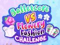 Joc Balletcore vs Flowery Fashion Challenge