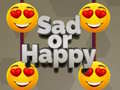 Joc Sad or Happy
