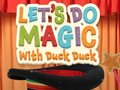 Joc Let's Do Magic with Duck Duck