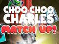 Joc Choo Choo Charles Match Up!