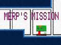 Joc Merp's Mission