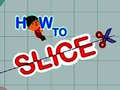 Joc How to slice