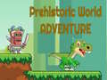 Joc Prehistoric World Adventure