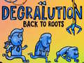 Joc Degralution buck to roots